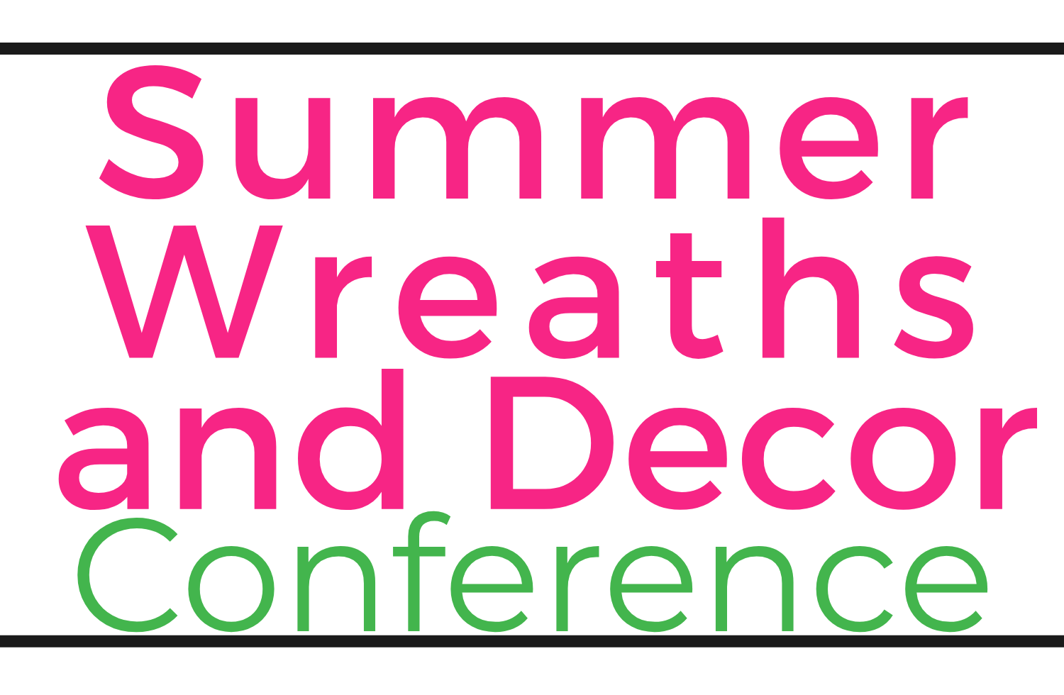 Summer Wreaths and Decor Conference