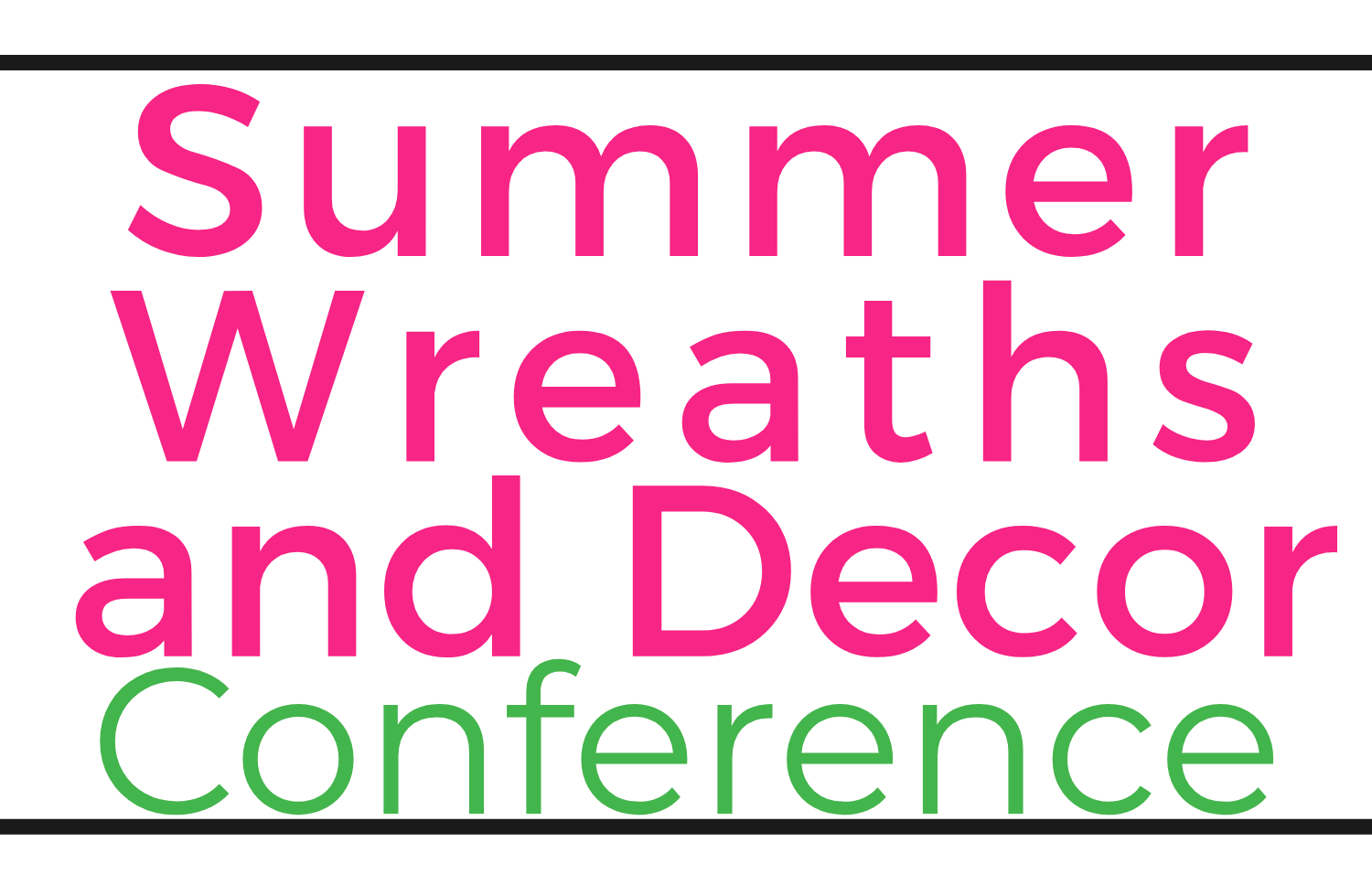 Summer Wreaths and Decor Conference